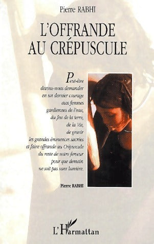 Livrenpoche : L'offrande au crépuscule - Pierre Rabhi - Livre