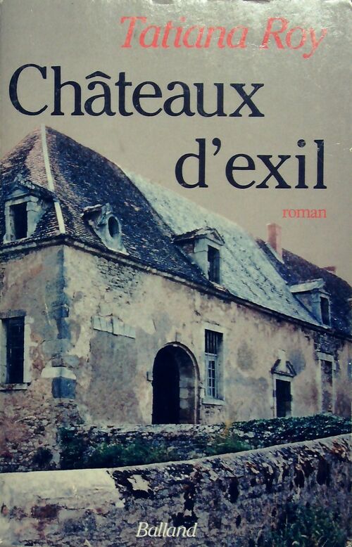 Livrenpoche : Châteaux d'exil - Tatiana Roy - Livre