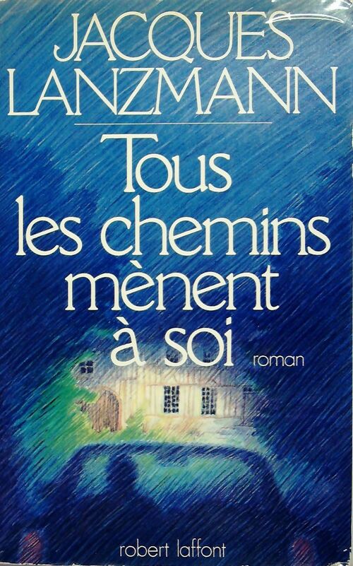 Livrenpoche : Tous les chemins mènent a soi - Jacques Lanzmann - Livre