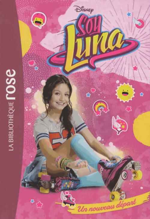 Livrenpoche : Soy luna Tome I : Un nouveau départ - Inconnu - Livre