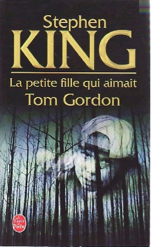 Livrenpoche : La petite fille qui aimait Tom Gordon - Stephen King - Livre