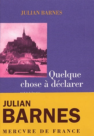 Livrenpoche : Quelque chose à déclarer - Julian Barnes - Livre