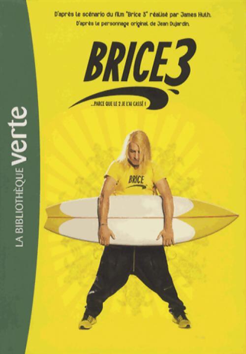 Livrenpoche : Brice 3. Le roman du film - Collectif - Livre