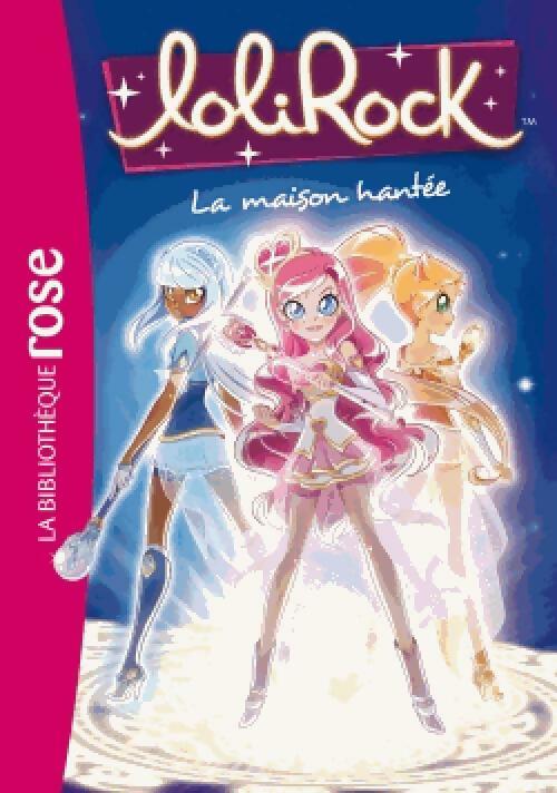 Livrenpoche : Lolirock Tome VII : La maison hantée - Inconnu - Livre