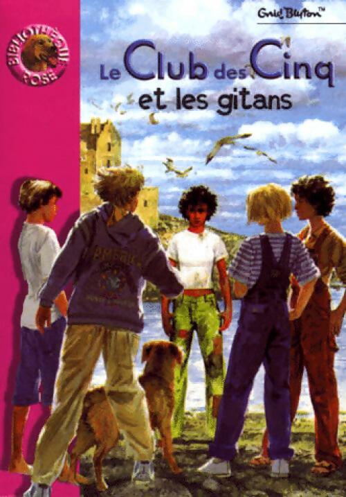 Le club des cinq et les gitans - Enid Blyton -  Bibliothèque rose (série actuelle) - Livre