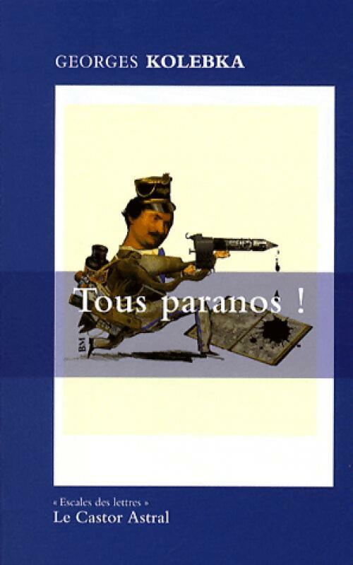 Livrenpoche : Tous paranos ! - Georges Kolebka - Livre
