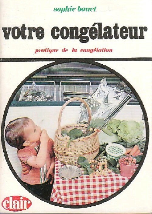 Livrenpoche : Votre congélateur - Sophie Bouet - Livre