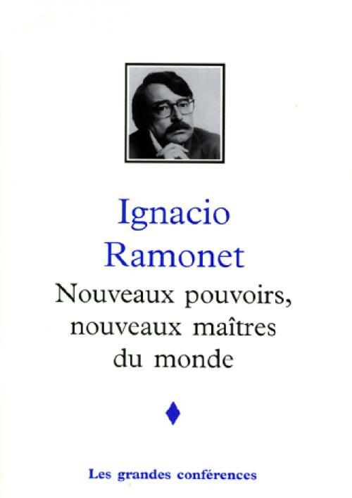 Livrenpoche : Nouveaux pouvoirs, nouveaux mâitres du monde - Ignacio Ramonet - Livre