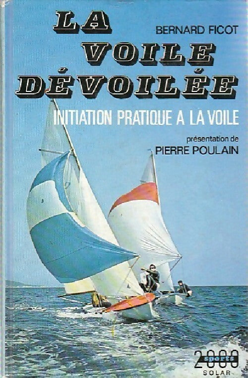 Livrenpoche : La voile dévoilée - Bernard Ficot - Livre