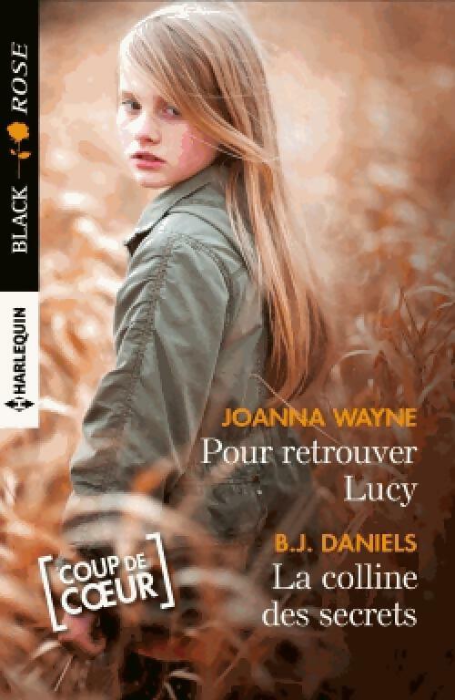 Livrenpoche : Pour retrouver Lucy / La colline des secrets - Joanna Wayne, B.J. Daniels - Livre