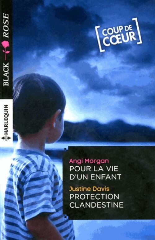 Livrenpoche : Pour la vie d'un enfant / Protection clandestine - Justine Davis, Angi Morgan - Livre