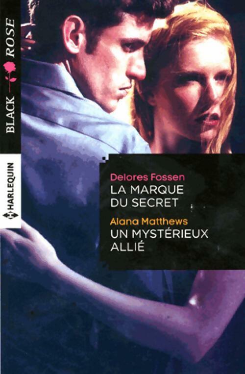 Livrenpoche : La marque du secret / Un mystérieux allié - Delores Fossen, Alana Matthews - Livre