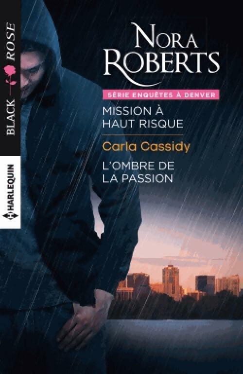 Livrenpoche : Mission à haut risque / L'ombre de la passion - Nora Roberts, Carla Cassidy - Livre