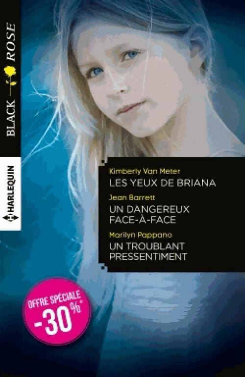 Livrenpoche : Les yeux de Briana / Un dangereux face-à-face / Un troublant pressentiment - Marilyn Pappano, Jean Barrett, Kimberly Van Meter - Livre