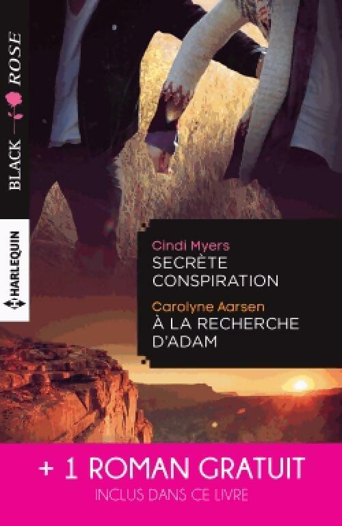 Livrenpoche : Secrète conspiration / A la recherche d'Adam / Une étrange attirance - Cindi Myers, Carolyne Aarsen, Kerry Connor - Livre