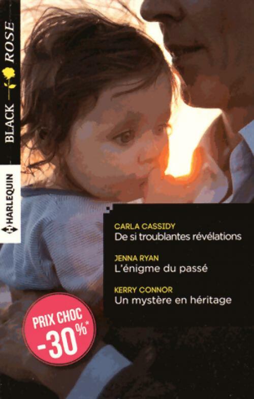 Livrenpoche : De si troublantes révélation / L'énigme du passé / Un mystère en héritage - Jenna Ryan, Carla Cassidy, Kerry Connor - Livre