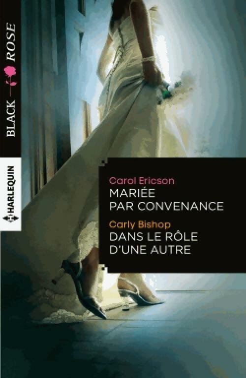 Livrenpoche : Mariée par convenance / Dans le rôle d'une autre - Carly Bishop, Carol Ericson - Livre