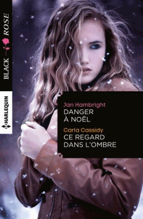 Livrenpoche : Danger à Noël / Ce regard dans l'ombre - Carla Cassidy, Jan Hambright - Livre