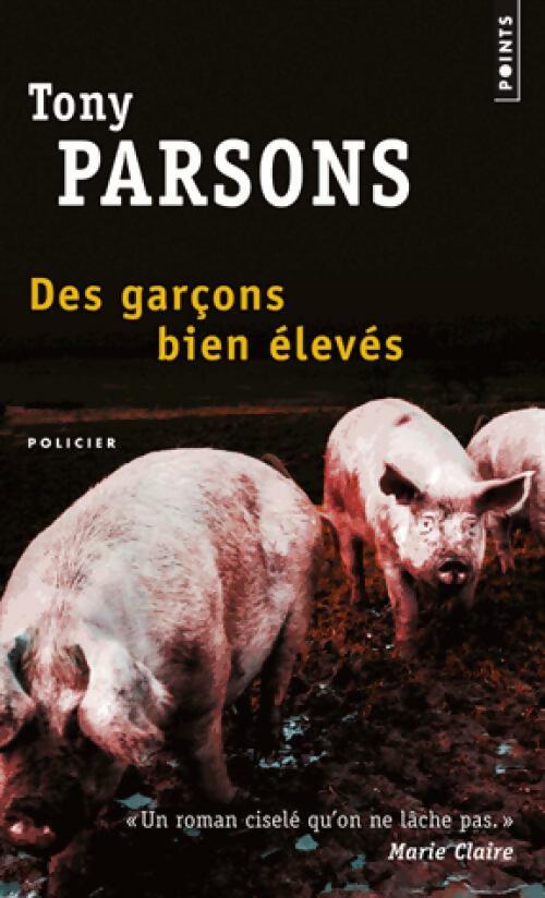 Livrenpoche : Des garçons bien élevés - Tony Parsons - Livre