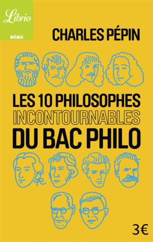 Livrenpoche : Les 10 philosophes incontournables du bac philo - Charles Pépin - Livre