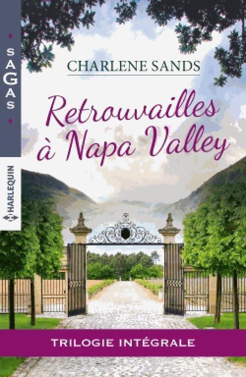 Livrenpoche : Retrouvailles à Napa Valley - La trilogie intégrale : Le souvenir d'une étreinte / Un délicieux mensonge / L'amour d'un père - Charlene Sands - Livre