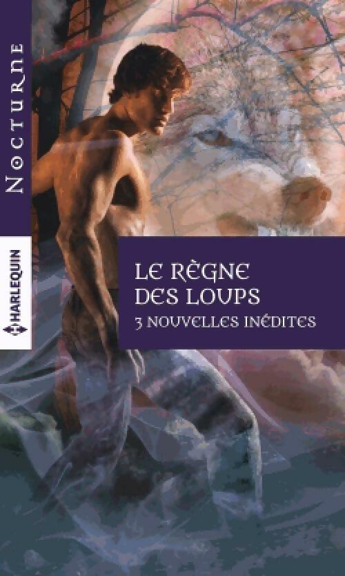 Livrenpoche : Le règne des loups - 3 nouvelles inédites - Saranna DeWylde - Livre