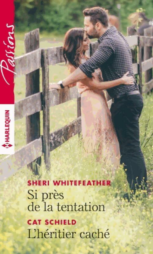 Livrenpoche : Si près de la tentation / L'héritier caché - Sheri Whitefeather, Cat Schield - Livre