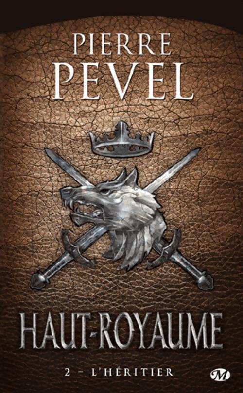 Haut-Royaume Tome II : L'héritier - Pierre Pevel - Livre