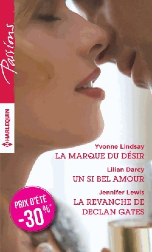 Livrenpoche : La marque du désir / Un si bel amour / La revanche de Declan Gates / - Lilian Darcy, Jennifer Lewis, Yvonne Lindsay - Livre