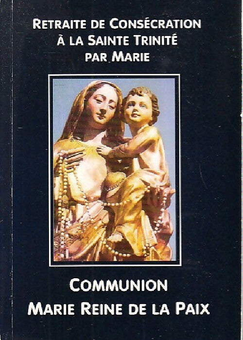 Livrenpoche : Retraite de consécration à la Sainte Trinité par Marie - Collectif - Livre