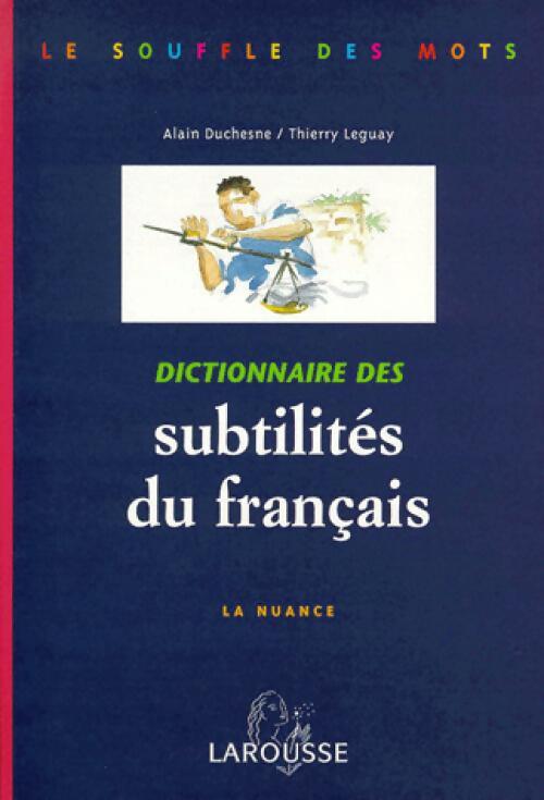 Dictionnaire des subtilités du français - Alain Duchesne - Livre