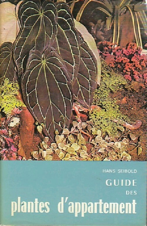 Livrenpoche : Guide des plantes d'appartement - Hans Seibold - Livre