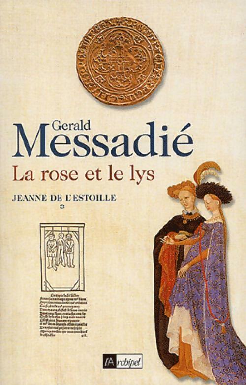 Livrenpoche : Jeanne de L'Estoille Tome I : La rose et le lys - Gérald Messadié - Livre