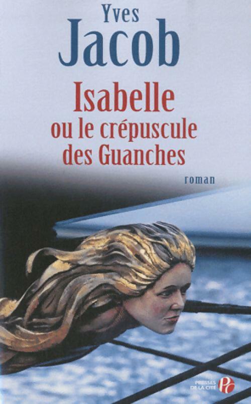 Livrenpoche : Isabelle ou le crépuscule des Guanches - Yves Jacob - Livre
