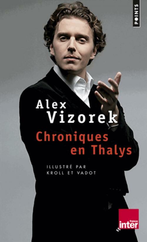 Livrenpoche : Chroniques en Thalys - Alex Vizorek - Livre