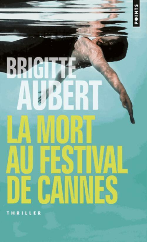 Livrenpoche : La mort au festival de Cannes - Brigitte Aubert - Livre