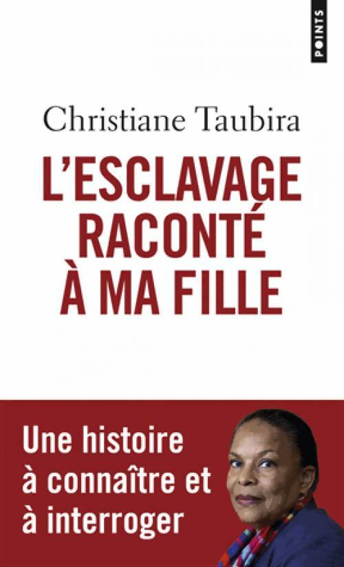 Livrenpoche : L'esclavage raconté à ma fille - Christiane Taubira - Livre