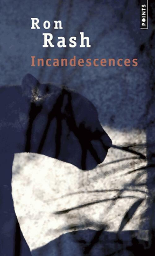 Livrenpoche : Incandescences - Ron Rash - Livre