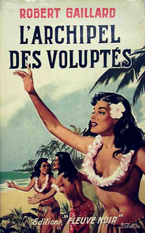 Livrenpoche : L'archipel des voluptés - Robert Gaillard - Livre
