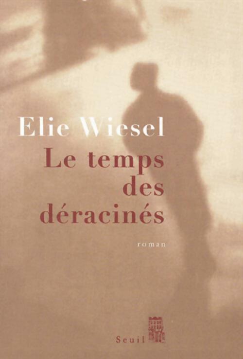 Livrenpoche : Le temps des déracinés - Elie Wiesel - Livre