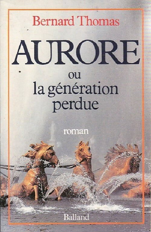 Livrenpoche : Aurore ou la génération perdue - Bernard Thomas - Livre