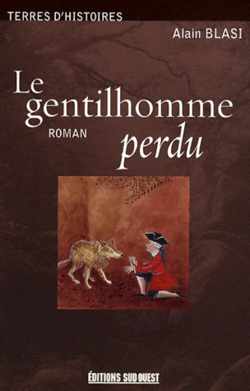 Livrenpoche : Le gentilhomme perdu - Alain Blasi - Livre