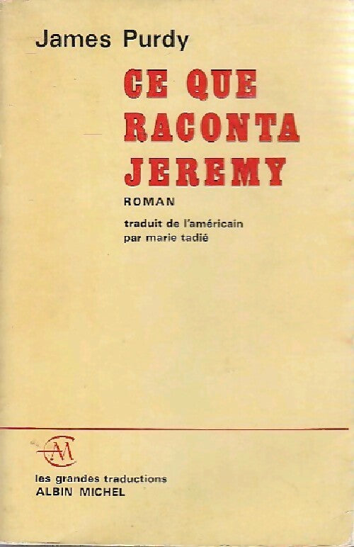 Livrenpoche : Ce que raconta Jeremy - James Purdy - Livre