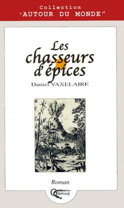 Livrenpoche : Les chasseurs d'épices - Daniel Vaxelaire - Livre