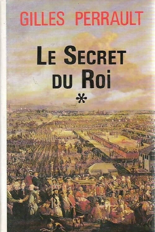Livrenpoche : Le secret du roi Tome I - Gilles Perrault - Livre