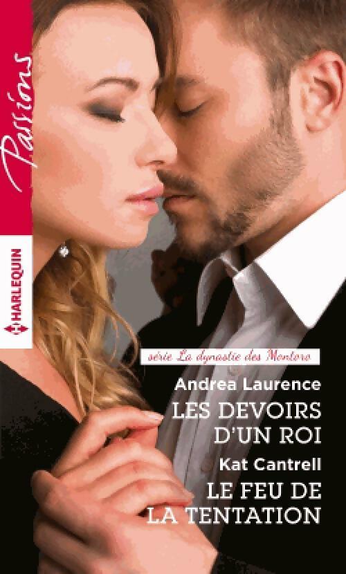 Les devoirs d'un roi / Le feu de la tentation - Andrea Laurence - Livre
