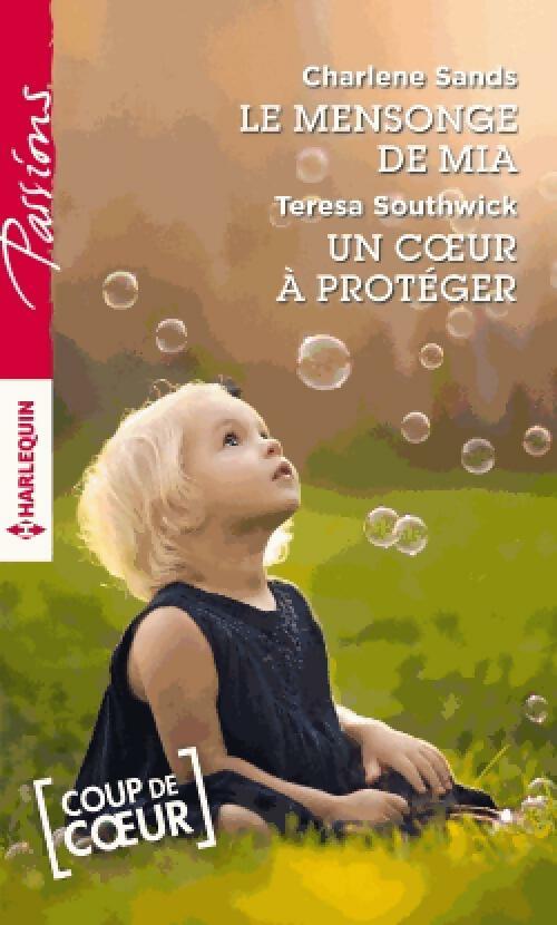 Livrenpoche : Le mensonge de Mia / Un coeur à protéger - Charlene Sands, Teresa Southwick - Livre