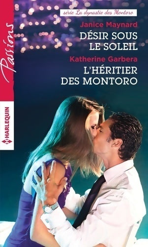 Désir sous le soleil / L'héritier des Montoro - Janice Maynard, Katherine Garbera - Livre