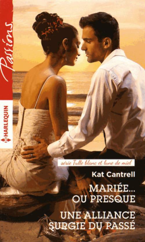 Livrenpoche : Mariée... ou presque / Une alliance surgie du passé - Kat Cantrell - Livre