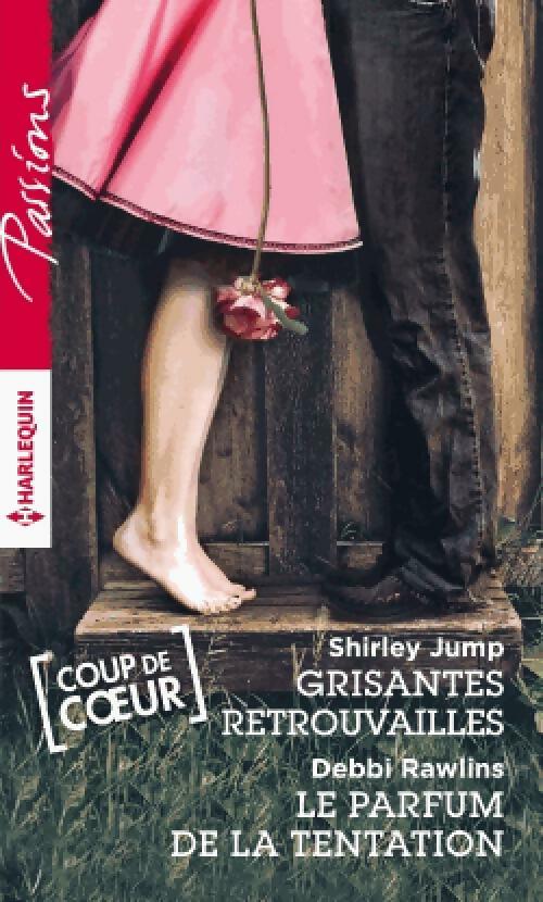 Livrenpoche : Grisantes retrouvailles / Le parfum de la tentation - Debbie Rawlins, Shirley Jump - Livre